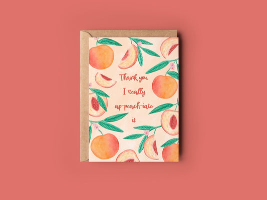 Thank you I really ap-peach-iate it greeting card - Sofia Papa Designs