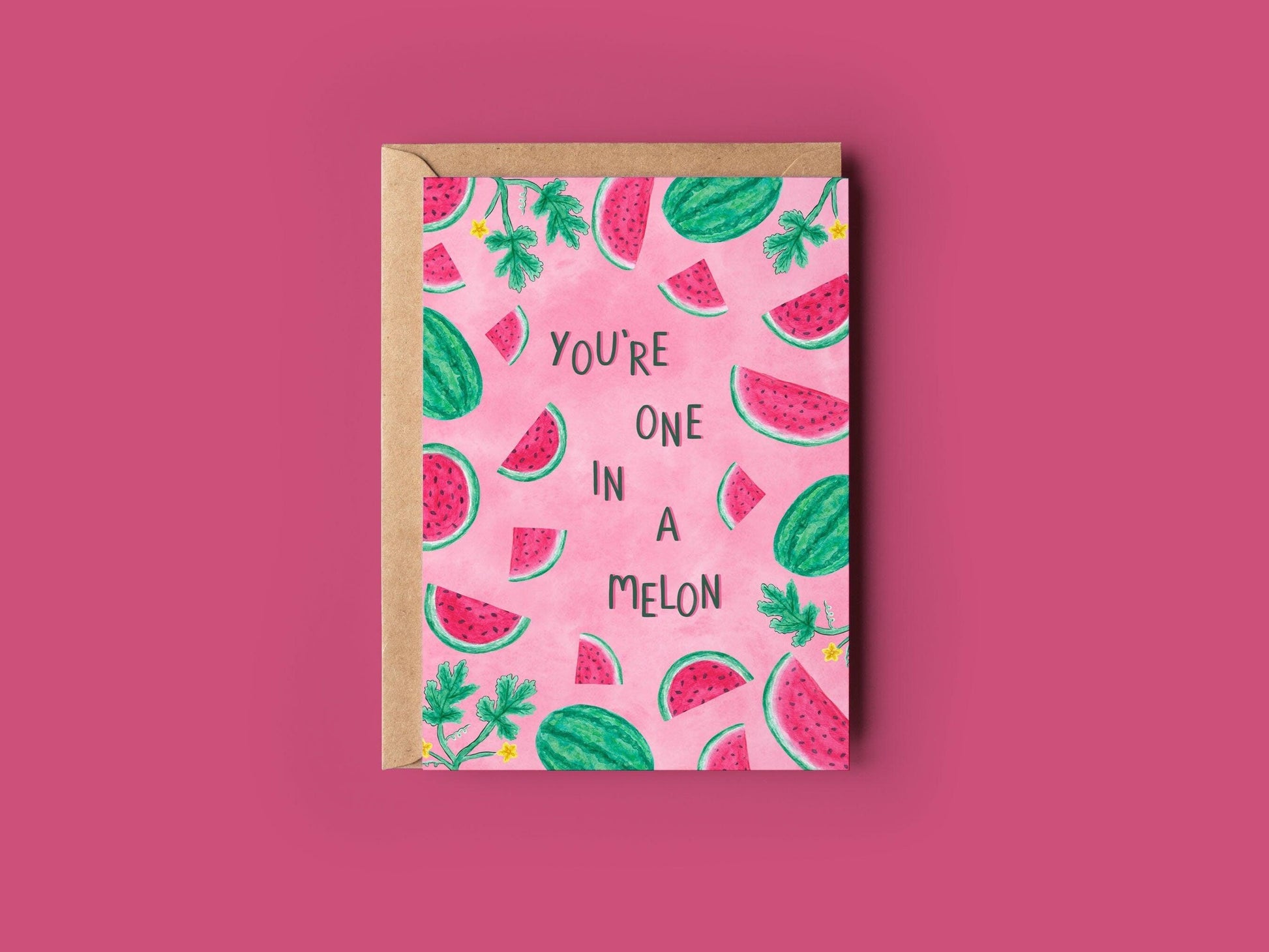You’re one in a melon greeting card - Sofia Papa Designs